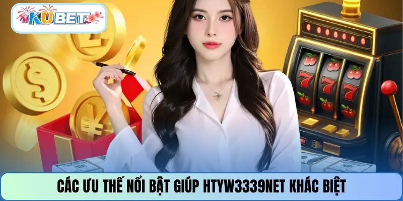 Các ưu thế nổi bật giúp HTYW3339NET khác biệt
