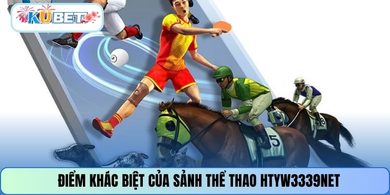 Điểm khác biệt của sảnh thể thao HTYW3339NET