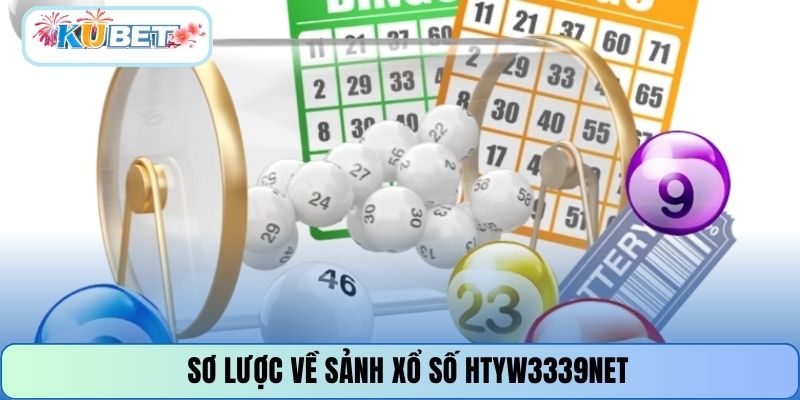 Sơ lược về sảnh xổ số HTYW3339NET