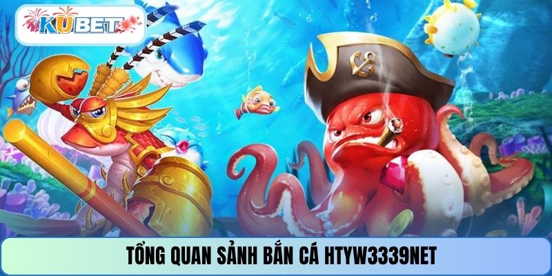 Tổng quan sảnh bắn cá HTYW3339NET